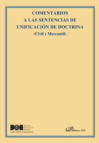 COMENTARIOS A LAS SENTENCIAS DE UNIFICACIÓN DE DOCTRINA (CIVIL Y MERCANTIL)
