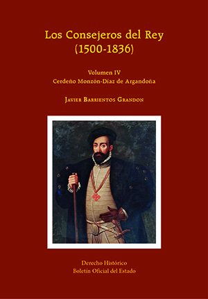 LOS CONSEJEROS DEL REY (1500-1836) VOL. IV