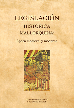 LEGISLACIÓN HISTÓRICA MALLORQUINA