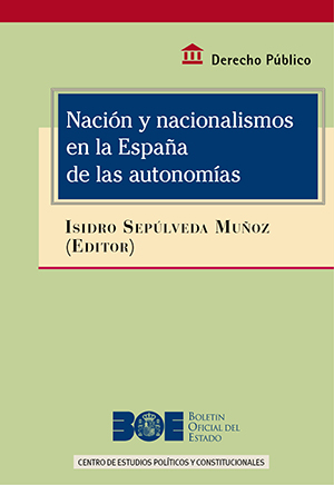 NACIÓN Y NACIONALISMOS EN LA ESPAÑA DE LAS AUTONOMÍAS