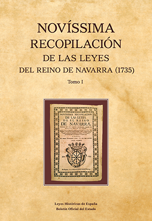NOVÍSSIMA RECOPILACIÓN DE LAS LEYES DEL REINO DE NAVARRA (1735)