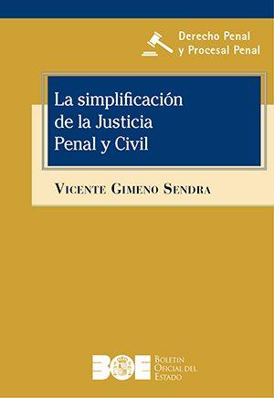 LA SIMPLIFICACIÓN DE LA JUSTICIA PENAL Y CIVIL