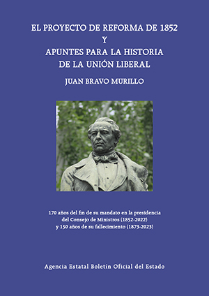 EL PROYECTO DE REFORMA DE 1852 Y APUNTES PARA LA HISTORIA DE LA UNIÓN LIBERAL